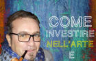 Come investire nell’arte e dormire sereni